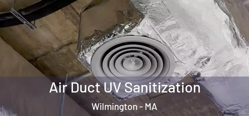  Air Duct UV Sanitization Wilmington - MA