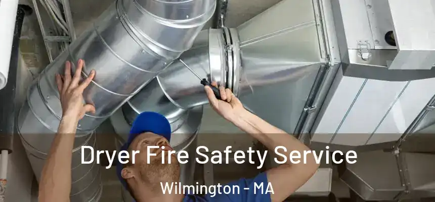  Dryer Fire Safety Service Wilmington - MA