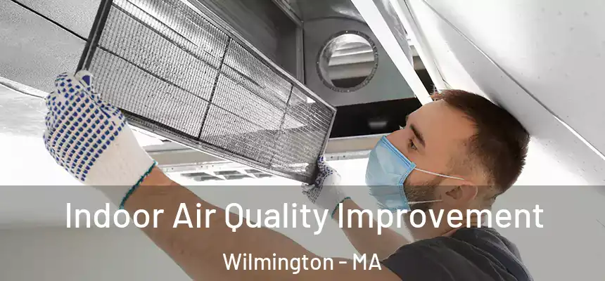  Indoor Air Quality Improvement Wilmington - MA