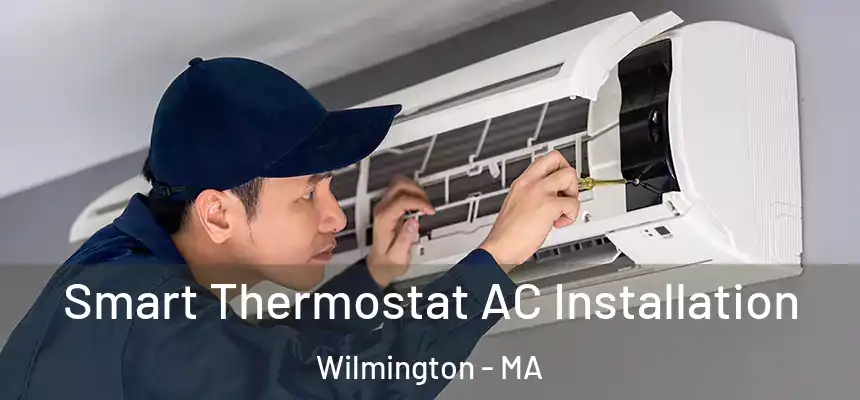  Smart Thermostat AC Installation Wilmington - MA